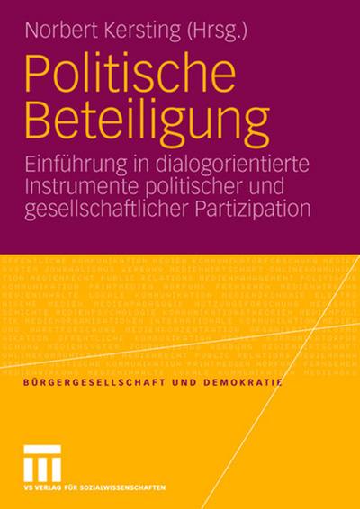 Politische Beteiligung : Einführung in dialogorientierte Instrumente politischer und gesellschaftlicher Partizipation - Norbert Kersting