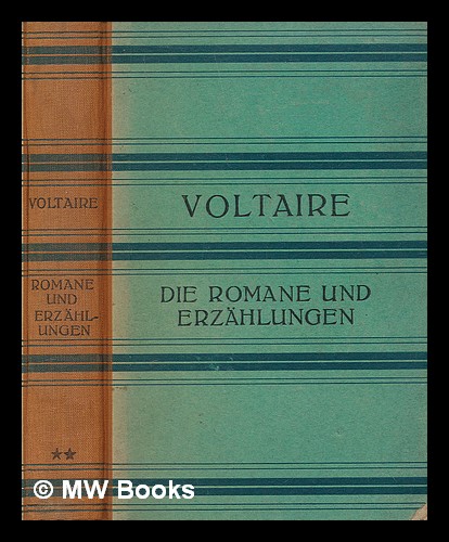 Die Romane und Erzahlungen - Voltaire