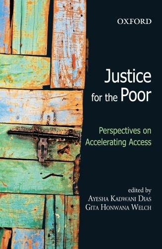 Justice for the Poor Perspectives on Accelerating Access - Dias, Ayesha