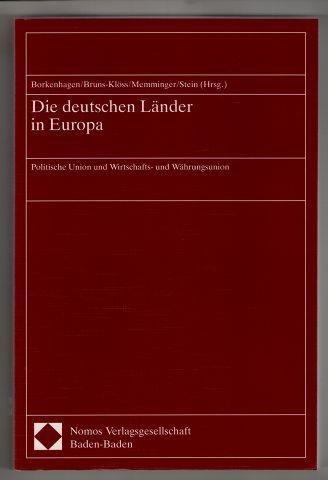 Die deutschen Länder in Europa : Politische Union und Wirtschafts- und Währungsunion. - Borkenhagen, Franz H. U. [Hrsg.]