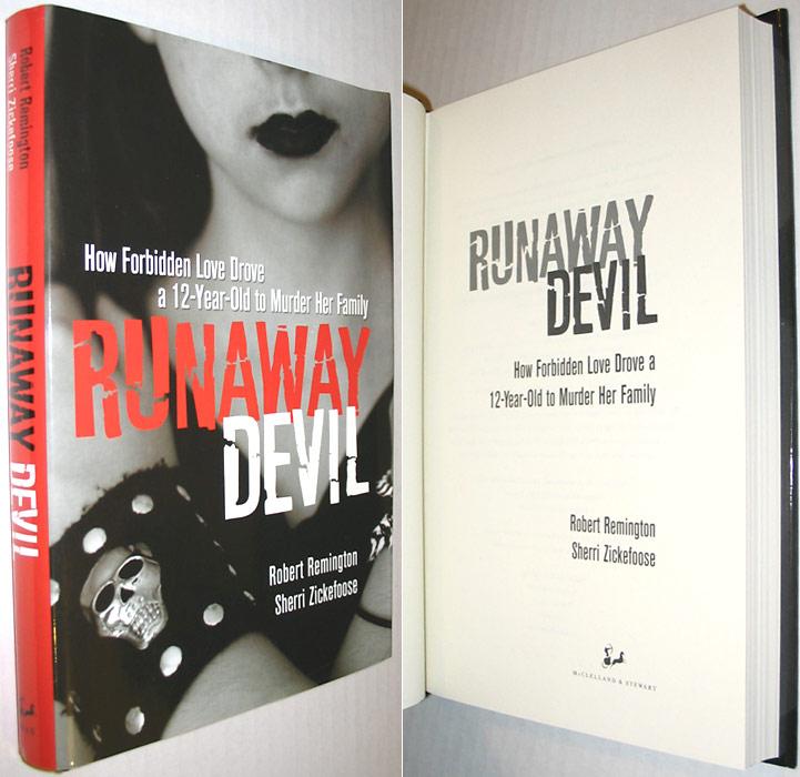 Runaway Devil How Forbidden Love Drove a 12YearOld to Murder Her Family by Remington, Robert