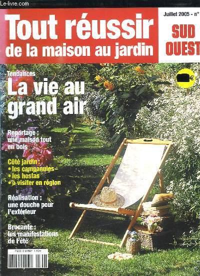 TOUR REUSSIR DE LA MAISON AU JARDIN N° 3 JUILLET 2005. SOMMAIRE: LA VIE AU GRAND AIR, UNE MAISON TOUR EN BOIS, UNE DOUCHE POUR L EXTERIEUR, LES MANIF