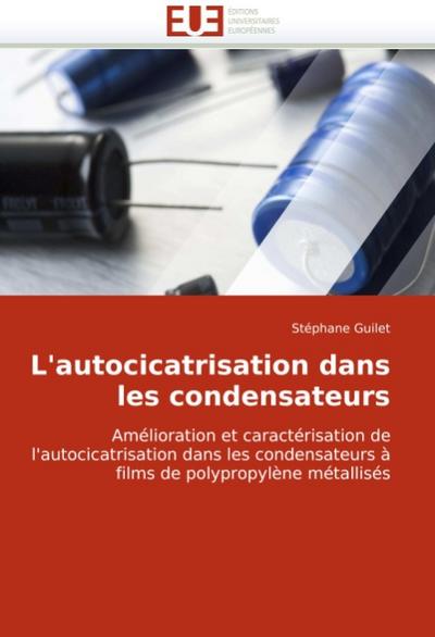 L'Autocicatrisation Dans Les Condensateurs - Stphane Guilet