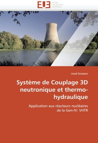 Système de Couplage 3D Neutronique Et Thermo-Hydraulique - Limaiem-I