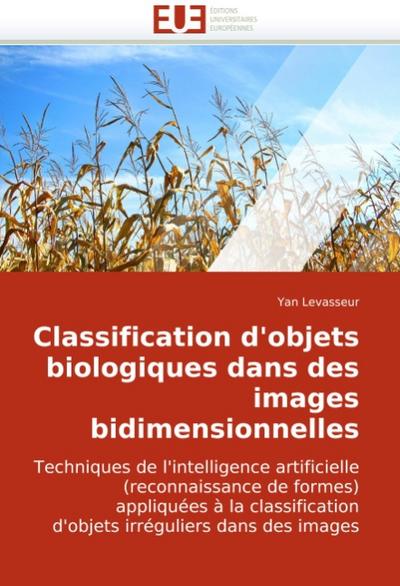 Classification d'Objets Biologiques Dans Des Images Bidimensionnelles - Levasseur-Y