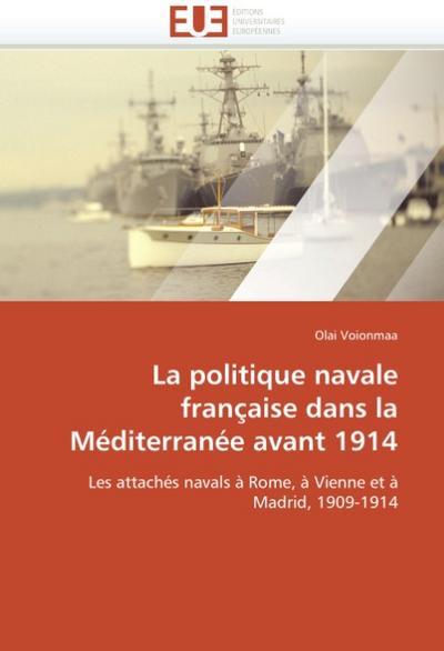 La Politique Navale Française Dans La Méditerranée Avant 1914 - Voionmaa-O