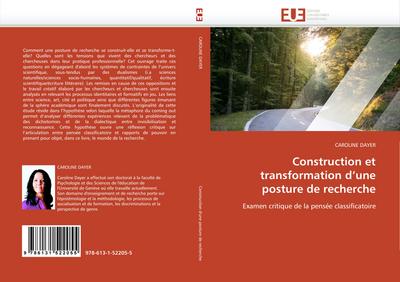 Construction et transformation d''une posture de recherche : Examen critique de la pensée classificatoire - Caroline Dayer