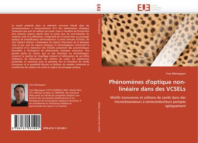 Phénomènes d''optique non-linéaire dans des VCSELs : Motifs transverses et solitons de cavité dans des microrésonateurs à semiconducteurs pompés optiquement - Yves Ménesguen