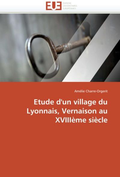 Etude d'Un Village Du Lyonnais, Vernaison Au Xviiième Siècle - Charreorgerit-A