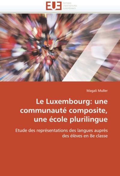 Le Luxembourg: Une Communauté Composite, Une École Plurilingue - Muller-M