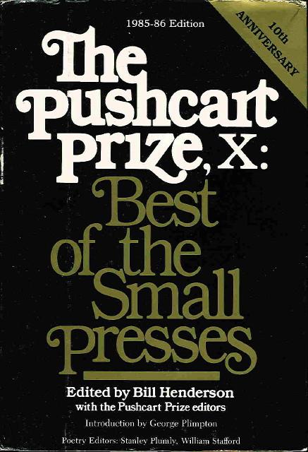 THE PUSHCART PRIZE X: Best of the Small Presses, 1985 - 1986. - Kittredge, William; T. C. Boyle and Alberto Alvarez Rios, signed) Bill Henderson, Bill, editor.