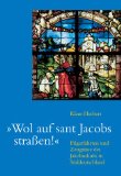 Wol auf sant Jacobs straßen