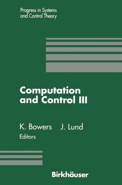 Computation and Control III : Proceedings of the Third Bozeman Conference, Bozeman, Montana, August 5¿11, 1992 - John Lund