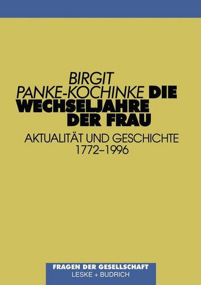 Die Wechseljahre der Frau : Aktualität und Geschichte (1772-1996)