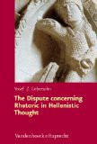 The Dispute concerning Rhetoric in Hellenistic Thought (Hypomnemata) - Z. Liebersohn, Yosef