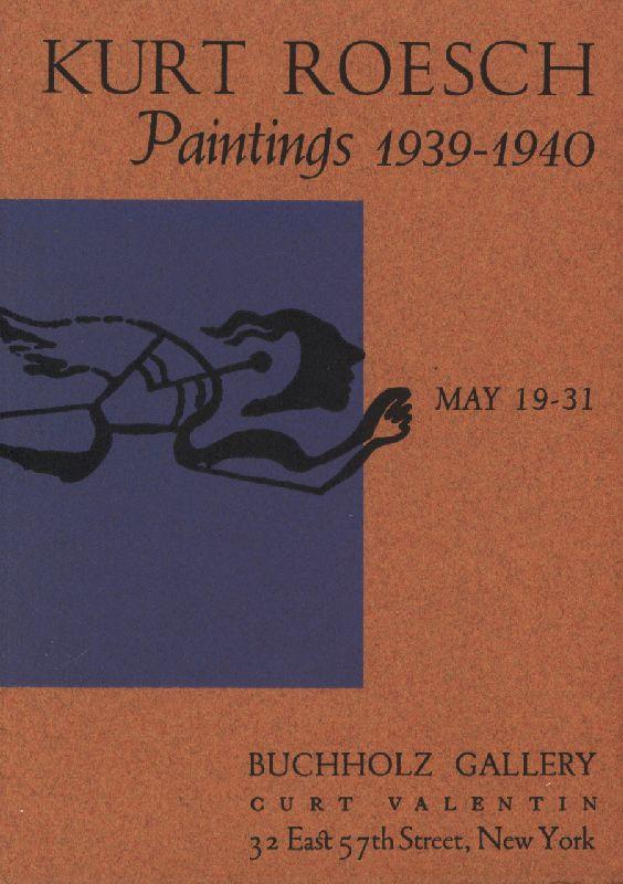 Kurt Roesch. Paintings 1939-1940. Exhibition May 19-31, 1941. Sculpture ...