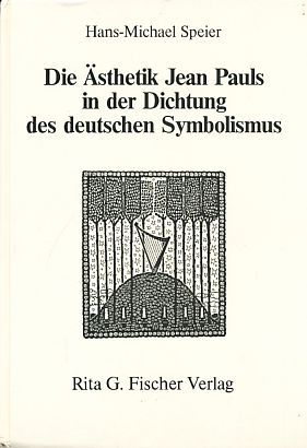 Die Ästhetik Jean Pauls in der Dichtung des deutschen Symbolismus. - Speier, Hans-Michael