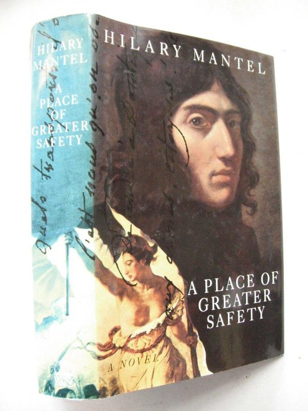 A Place of Greater Safety by Hilary Mantel A Place of Greater Safety by Hilary Mantel