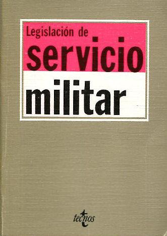 LEGISLACION DE SERVICIOS MILITAR. - MILLAN GARRIDO Antonio.