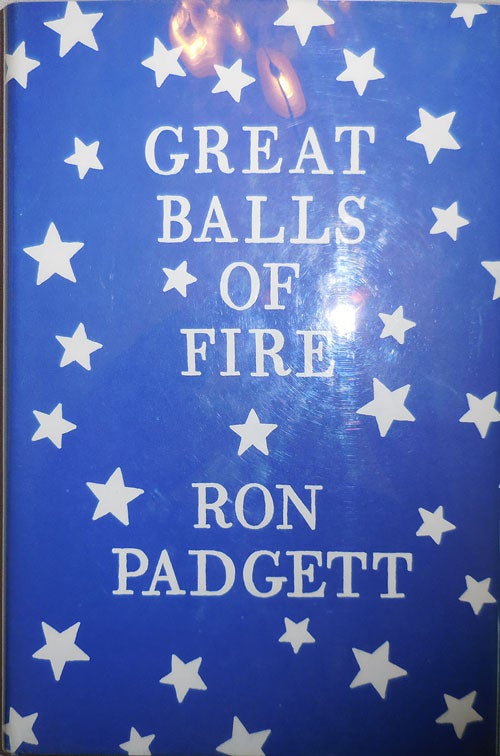 Great Balls of Fire by Padgett, Ron Fine Hardcover (1969) First
