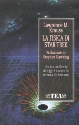 La Fisica di Star Trek - Lawrence M. Krauss