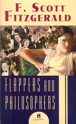 FLAPPERS and PHILOSOPHERS - Fitzgerald, F. Scott