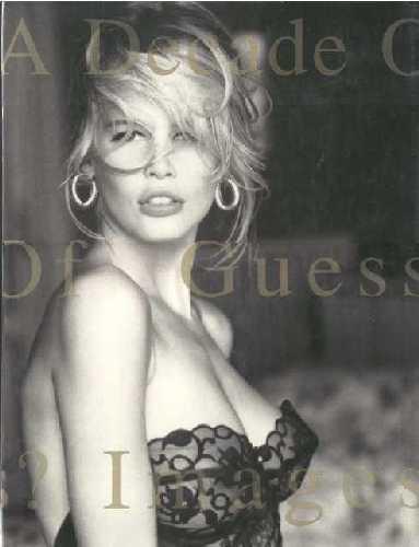 A DECADE OF GUESS? IMAGES: 1981 TO 1991 (CATALOGUE 38) (GUESS?) (MARCIANO, GEORGES & PAUL). Sischy, Ingrid [Bon] [Couverture rigide]