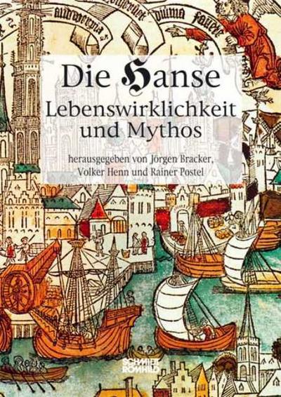 Die Hanse. Lebenswirklichkeit und Mythos : Textband zur Hamburger Hanse-Ausstellung von 1989 - Jörgen Bracker