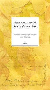 SERENA DE AMARILLOS: Selección de poemas - MARTIN VIVALDI, ELENA