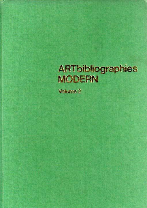 ARTbibliographies MODERN. Volume 2. Formerly LOMA 70 (Literature on Modern Art 1970) compiled by Alexander Davis.