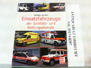 Einsatzfahrzeuge der Sanitäts- und Rettungsdienste. - Jendsch, Wolfgang