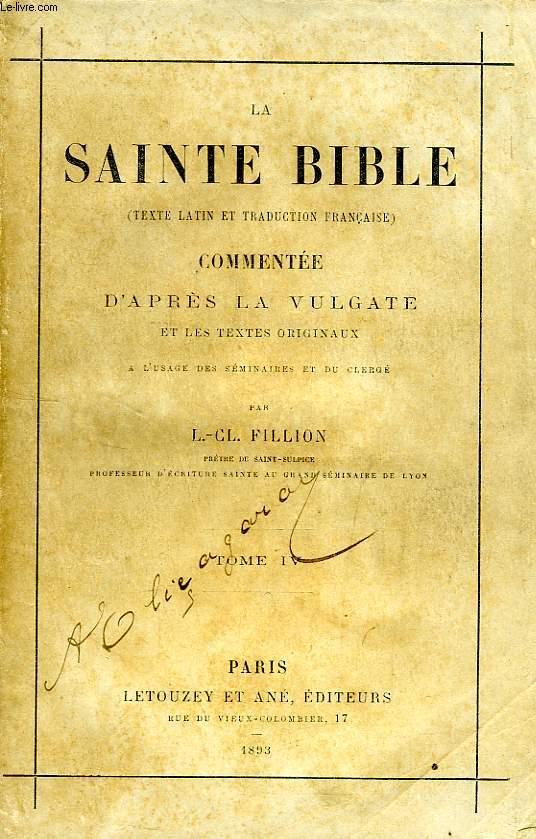 LA SAINTE BIBLE (TEXTE LATIN ET TRADUCTION FRANCAISE) COMMENTEE D'APRES