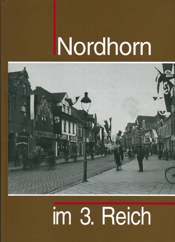 Nordhorn im 3. Reich - mit Beiträgen von Brigitte Burdzyn, Wilfried Delißen, Karl Griese, Peter Helming, Gerd Naber, Werner Rohr, Werner Straukamp, Hubert Titz, Renate Tscheschlog,(= Geschichstswerkstatt . Band 8 - Schriftenreihe . Volkshochschule 14) - Rohr Werner (Red.)