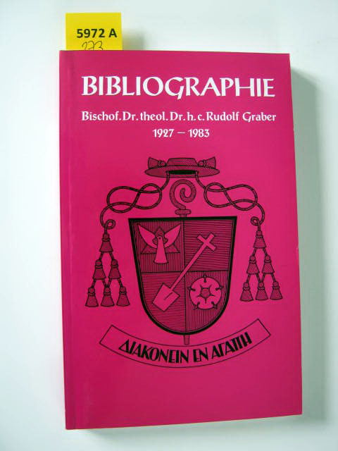 Bibliographie Bischof Dr. theol. Dr. h.c. Rudolf Graber. 1927-1983. - Religiöse Literatur. - Ritter, Emmeram H.