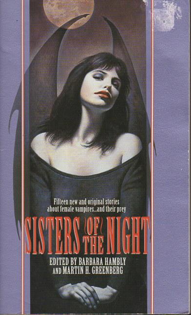 SISTERS OF THE NIGHT. - Hambly, Barbara and Martin H. Greenberg, editors (signed Hambly, Niven, Kurland and Paxson)