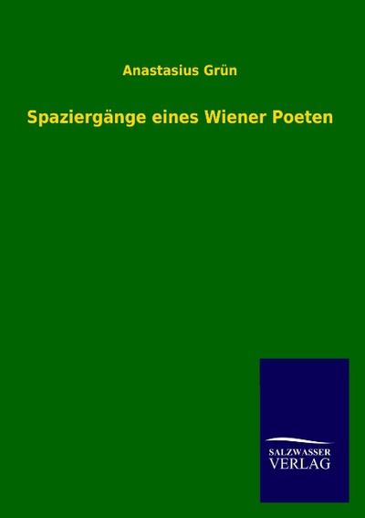Spaziergänge eines Wiener Poeten - Anastasius Grün