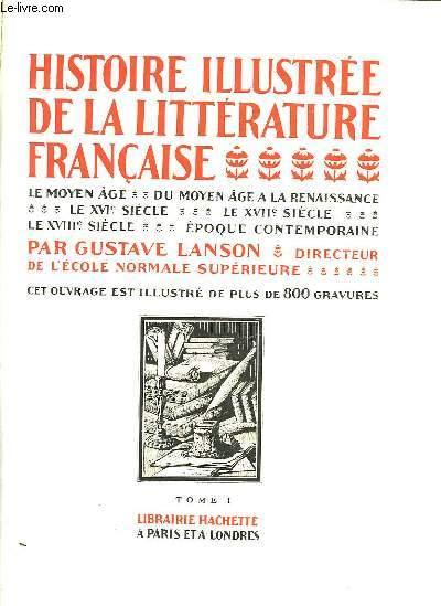 HISTOIRE ILLUSTREE DE LA LITTERATURE FRANCAISE - TOME I by LANSON ...
