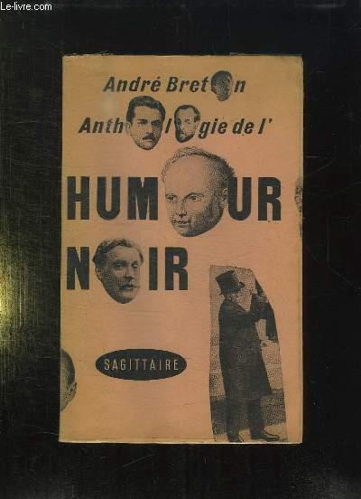 ANTHOLOGIE DE L HUMOUR NOIR. by BRETON ANDRE.: bon Couverture souple ...