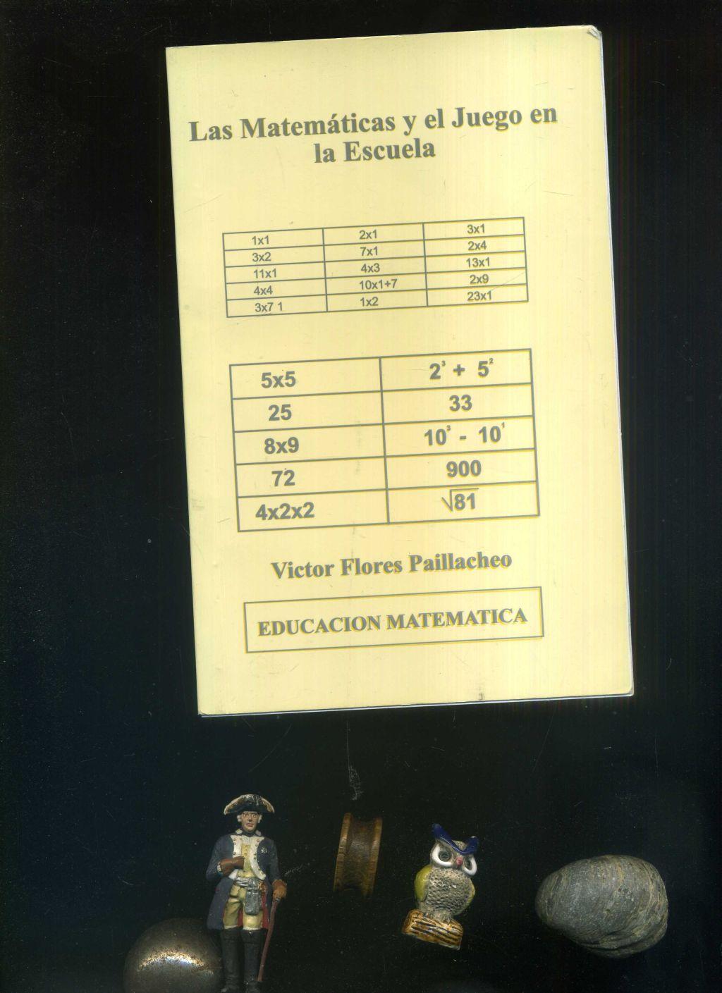 Las Matemáticas y el Juego en la Escuela: Matemática entretenida Text auf Spanisch. Signiert und mit einer widmung. auf dem Titelblatt vom autor - Víctor Enrique Flores Paillacheo