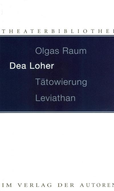 Olgas Raum / Tätowierung / Leviathan - Dea Loher