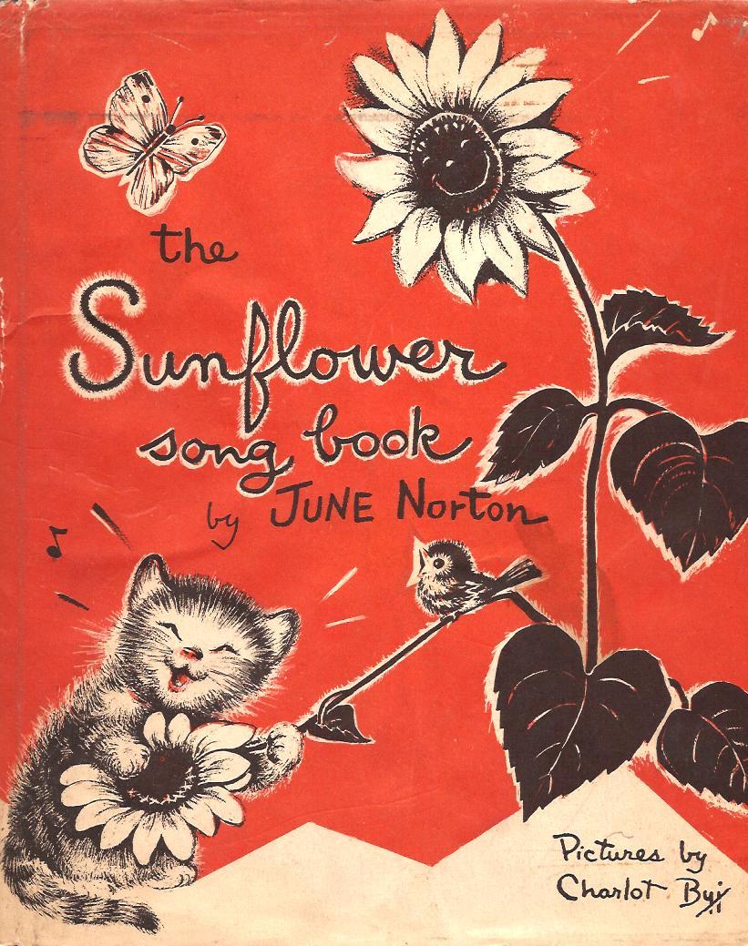 Sunflower Song Book (Inscribed By Author) by Norton, June; Illustrated