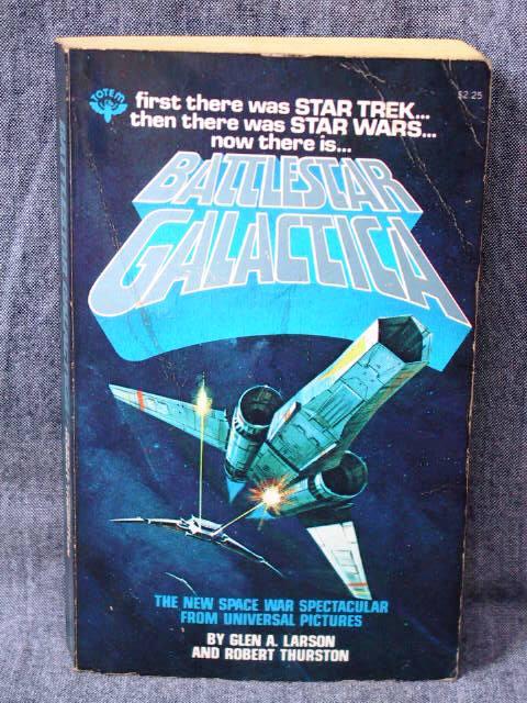 Battlestar Galactica - Larson, Glen A. and Thurston, Robert