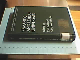 Semantic and lexical Universals. Theory and empirical Findings. (= Studies in Language Companion Series, Vo.25). - Goddard, Cliff and Wierzbicka, Anna