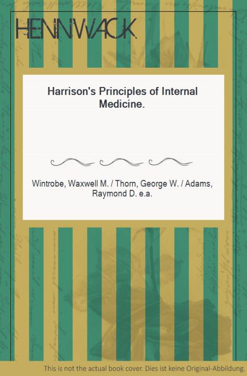 Harrison's Principles of Internal Medicine. - Wintrobe, Waxwell M. / Thorn, George W. / Adams, Raymond D. e.a.