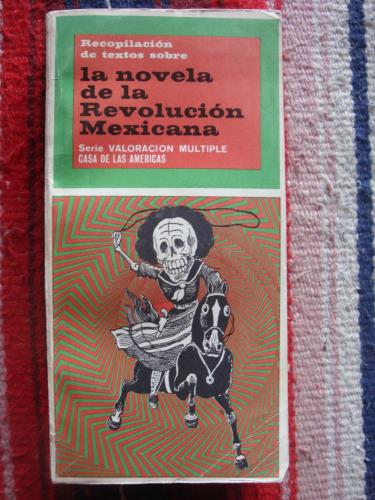 La novela de la Revolución Mexicana. Recopilación de textos. - RODRÍGUEZ CORONEL, ROGELIO