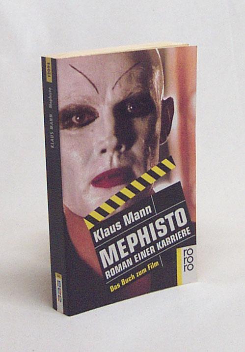 Mephisto : Roman einer Karriere ; das Buch zum Film / Klaus Mann. [Mit einem Nachw. von Nicolaus Schröder] - Mann, Klaus