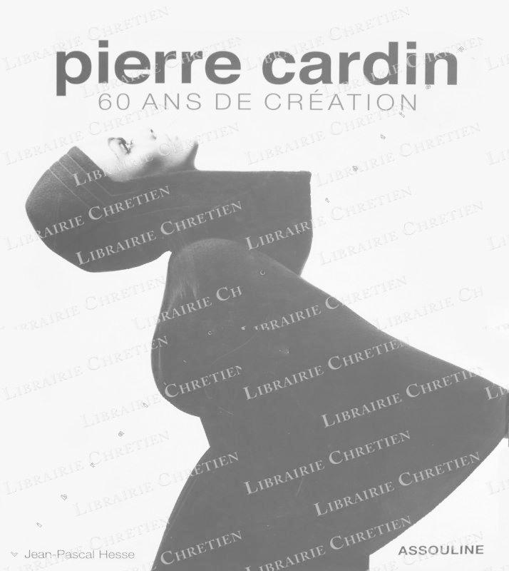 Pierre Cardin, 60 ans de by HESSE (Jean Pascal), BENAIM