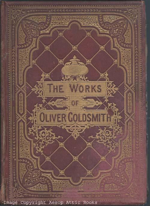 THE WORKS OF OLIVER GOLDSMITH, Illustrated. The Vicar of Wakefield, Select  Poems, and Comedies by Goldsmith, Oliver & Waller, John Francis (  Introduction, Notes and Life ): Near Good Decorative Cloth | AESOP ATTIC