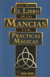 LIBRO DE LAS MANCIAS Y LAS PRÁCTICAS MÁGICAS, EL - Waite, Arthur Edward
