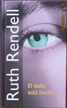 EL DAÑO ESTA HECHO - RUTH RENDELL